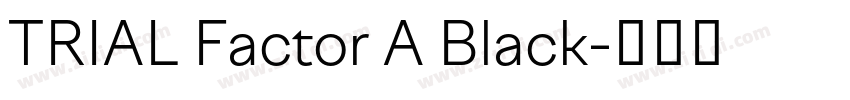 TRIAL Factor A Black字体转换